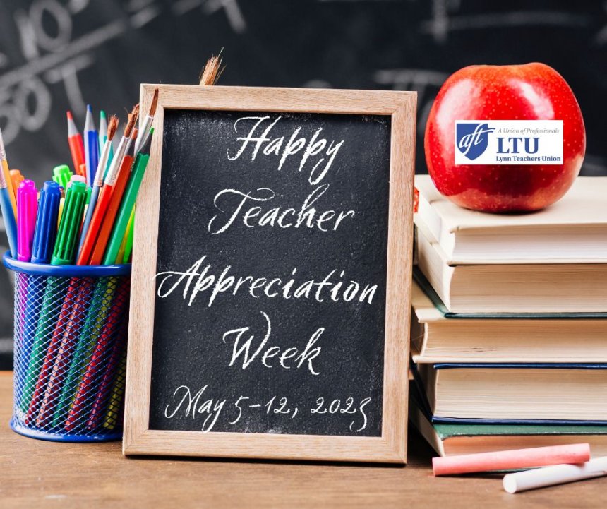 Happy Teacher Appreciation Week | Lynn Teachers Union